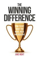 Winning Difference : How to Get What You Want, Need, and Deserve 0984966021 Book Cover