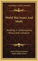 World War Issues and Ideals: Readings in Contemporary History and Literature 1163120731 Book Cover