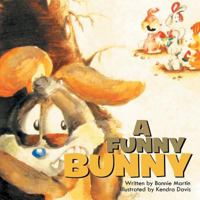 A Funny Bunny 1491854723 Book Cover