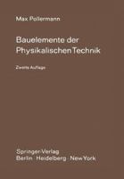 Bauelemente Der Physikalischen Technik: Ein Leitfaden Zur Entwicklung Von Forschungsapparaturen 3642652859 Book Cover