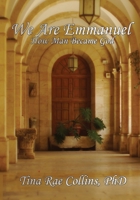 We Are Emmanuel: How Man Became God 149735854X Book Cover