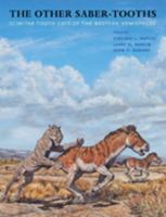 The Other Saber-Tooths: Scimitar-Tooth Cats of the Western Hemisphere 0801896649 Book Cover