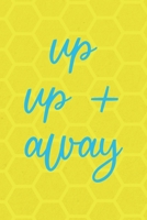Up Up + Away: Notebook Journal Composition Blank Lined Diary Notepad 120 Pages Paperback Yellow Hive Balloon 1712309080 Book Cover