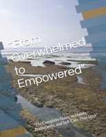 “From Overwhelmed to Empowered”: “The Complete Guide to Habits, Boundaries, and Self-Care That Stick” B0FQN19FMC Book Cover