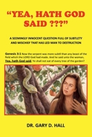 "Yea, Hath God Said ???" B0GJZPXHC7 Book Cover