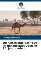 Die Geschichte der Yewa im Bundesstaat Ogun im 20. Jahrhundert (German Edition) 6203882216 Book Cover