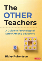 The Other Teachers: A Guide to Psychological Safety Among Educators 1071921088 Book Cover