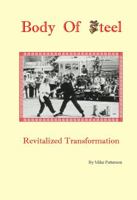 Body Of Steel: Revitalized Transformation 0985855746 Book Cover