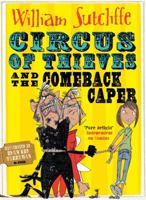 Circus of Thieves and the Comeback Caper 1471145352 Book Cover