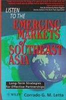 Listen to the Emerging Markets of South East Asia: Long Term Strategies for Effective Partnership 0471964484 Book Cover