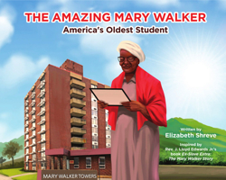 The Amazing Mary Walker: America's Oldest Student 1949297837 Book Cover