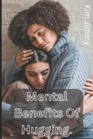 Mental benefits of hugging B0CH2FBH8L Book Cover