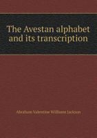 The Avestan Alphabet and Its Transcription 5518505264 Book Cover