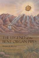 The Legend of the Bent Organ Pipes 1524644587 Book Cover