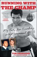 Running with the Champ: My Forty-Year Friendship with Muhammad Ali 1501102303 Book Cover