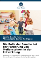 Die Rolle der Familie bei der Förderung von Meilensteinen in der Entwicklung (German Edition) 6207226887 Book Cover