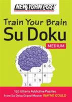 New York Post Train Your Brain Su Doku: Difficult 0061762776 Book Cover