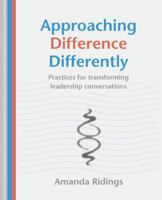 Approaching Difference Differently: Practices for transforming leadership conversations 1068660929 Book Cover