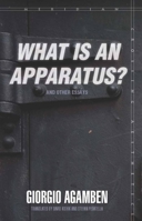 What Is an Apparatus? and Other Essays 0804762309 Book Cover