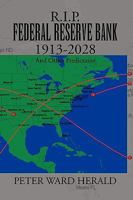 R.I.P. Federal Reserve Bank 1913-2028 1450063322 Book Cover