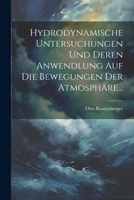 Hydrodynamische Untersuchungen Und Deren Anwendlung Auf Die Bewegungen Der Atmosphäre... 1021711535 Book Cover