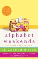 Alphabet Weekends: Love on the Road from A to Z 0061122181 Book Cover
