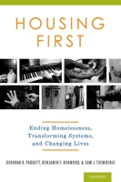 Housing First: Ending Homelessness, Transforming Systems, and Changing Lives 019998980X Book Cover