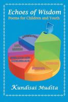 Echoes of Wisdom: Poems for Children and Youth 1628575689 Book Cover