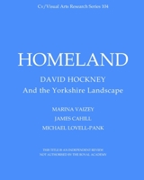 Homeland: David Hockney and the Yorkshire Landscape (Cv/Visual Arts Research) 1707037205 Book Cover
