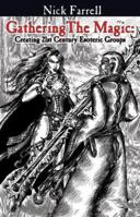 Gathering the Magic: Creating 21st Century Esoteric Groups 1904853161 Book Cover