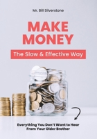 Make Money: The slow and effective way B08NF1MCNW Book Cover