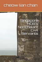 Singapore HDB's Nonchalant Civil Servants B08JLTZY4J Book Cover