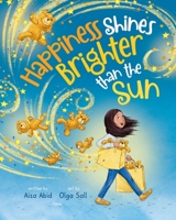 Happiness Shines Brighter than the Sun 1067572600 Book Cover