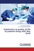 Satisfaction & quality of life of patients living with Skin Graft 6206147215 Book Cover