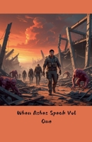 When Ashes Speak Vol One B0FMJ6T26Y Book Cover