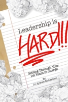 Leadership is Hard: Getting Through Your 1st Years In Charge 1678133434 Book Cover