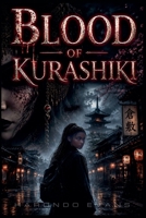 Blood of Kurashiki: A Japanese Dark Fantasy B0H73D5ZBS Book Cover