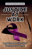 Justice at Work: Legal Framework to a Safer Workplace for Women 9394808973 Book Cover
