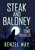 Steak and Baloney: The Time Traveler 1546216448 Book Cover