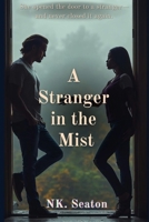 A Stranger in the Mist: She opened the door to a stranger—and never closed it again. B0FTFCRPBP Book Cover