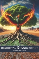 Resilienza e Innovazione: Manuale pratico per il successo nell'era delle startup B0CV7QPXVC Book Cover