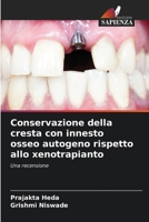 Conservazione della cresta con innesto osseo autogeno rispetto allo xenotrapianto 6206380971 Book Cover