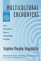 Multicultural Encounters: Cases Narratives from a Counseling Practice (Multicultural Foundations of Psychology and Counseling, 1) 0807742589 Book Cover