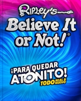 Ripley's Believe It or Not! Para Quedar Atonito! 160991502X Book Cover