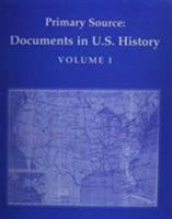 Primary Source: Documents in U.S. History, Volume 1 0136051987 Book Cover