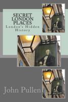 Secret London Places 1496032314 Book Cover