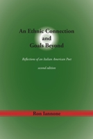 An Ethnic Connection and Goals Beyond : Reflections of an Italian American Poet, Second Edition 0998202045 Book Cover