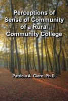 Perceptions of Sense of Community of a Rural Community College 0692772863 Book Cover