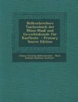 Nelkenbrechers Taschenbuch Der Munz-Maasz Und Gewichtskunde Fur Kaufleute... 1273044797 Book Cover