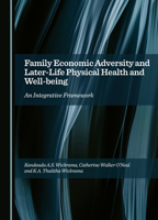 Family Economic Adversity and Later-Life Physical Health and Well-being: An Integrative Framework 1036417050 Book Cover